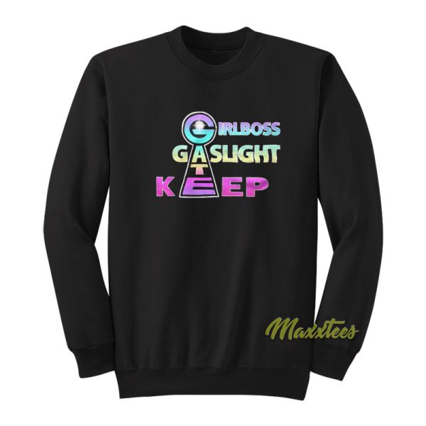 Girlboss Gatekeep Gaslight Sweatshirt