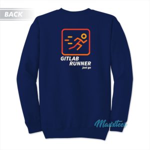Gitlab Runner Just Go Sweatshirt 1