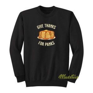 Give Thanks For Panks Pancake Sweatshirt 2