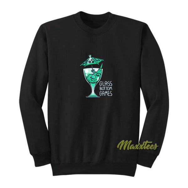 Glass Bottom Games Sweatshirt