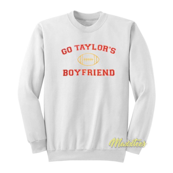 Go Taylor’s Boyfriend Sweatshirt