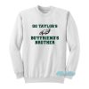 Go Taylor’s Boyfriends Brother Eagles Sweatshirt
