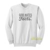 God Hates Facts Sweatshirt