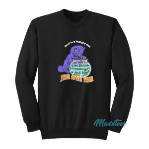 God Is A Hungry Cat Year After Year Sweatshirt 1