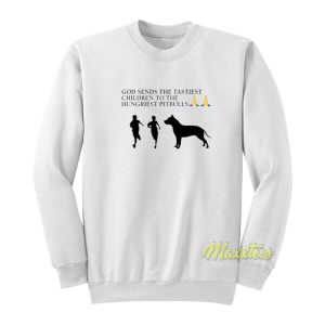 God Sends The Tastiest Children Sweatshirt