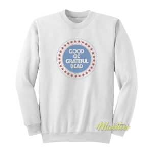 Good Almost Ol’ Grateful Dead Sweatshirt