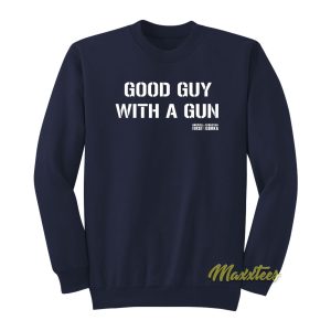 Good Guy With A Gun Sweatshirt 1