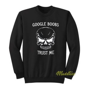 Google Boobs Trust Me Sweatshirt 2