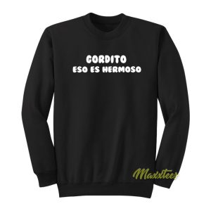 Gordito Eso Es Hermoso Spanish Sweatshirt 1