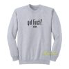 Got Finch Sweatshirt