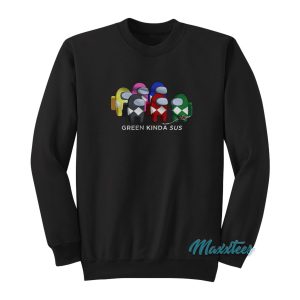 Green Kinda Sus Crewmates Sweatshirt 1