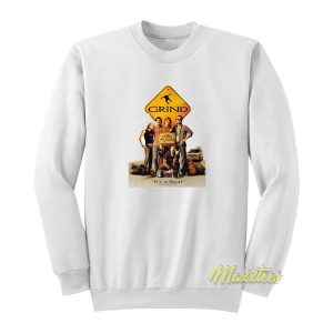 Grind 2003 Go Big Or Go Home Sweatshirt