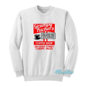 Grumpy Fuckers Coffee Shop Sweatshirt