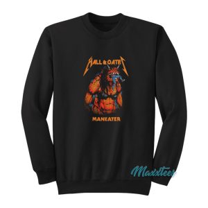 Hall And Oates Maneater Metallica Sweatshirt