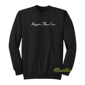 Happier Than Ever Album Sweatshirt