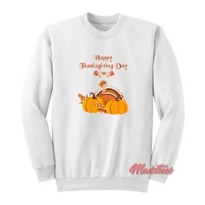 Happy Thanksgiving Day Sweatshirt