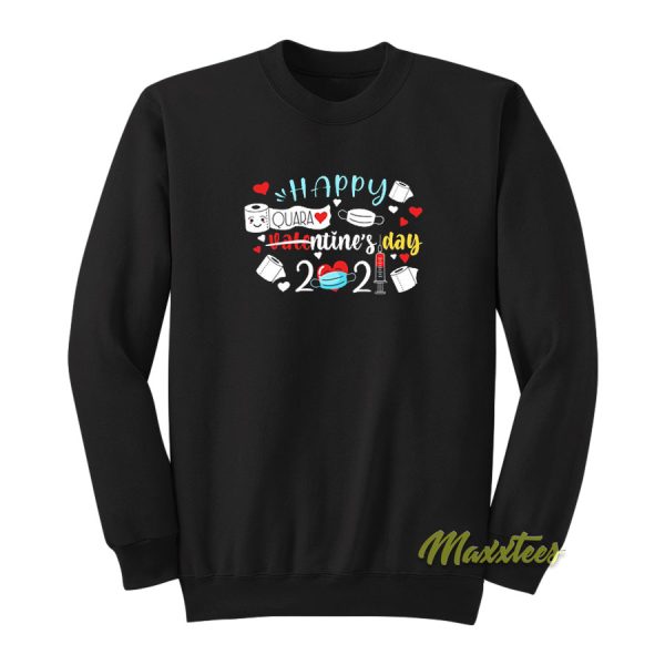 Happy Valentine Quarantine Sweatshirt