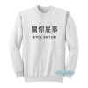 Harajuku Bitch Shit Up Sweatshirt