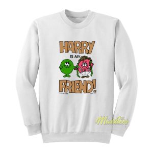 Harry Is My Friends Fangirl Flair TPWK Sweatshirt