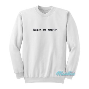 Harry Styles Women Are Smarter Sweatshirt 1