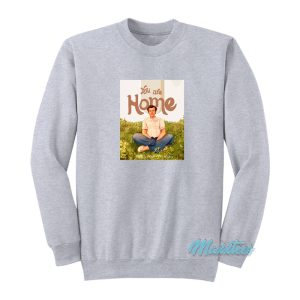 Harry Styles You Are Home Harrys House Sweatshirt 1