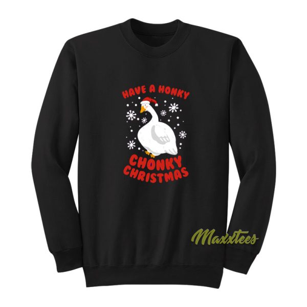 Have A Honky Chonky Christmas Sweatshirt