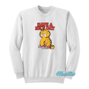 Have A Nice Day Garfield Sweatshirt