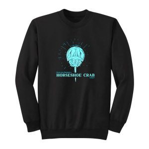 Have You Thanked A Horseshoe Crab Today Sweatshirt