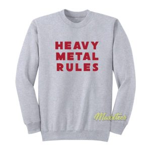 Heavy Metal Rules Sweatshirt