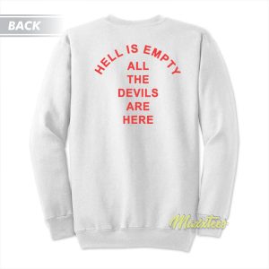 Hell Is Empty All The Devils Are Here Unisex Lots Sweatshirt