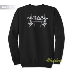 Hell Is Real Corn Sweatshirt 3