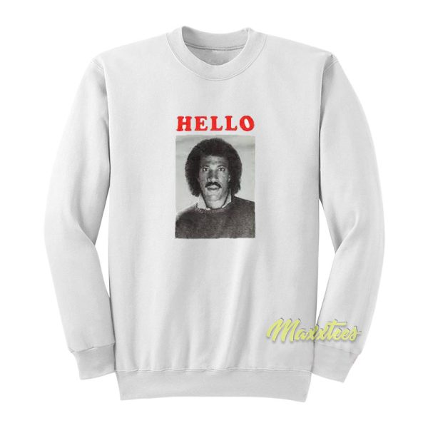 Hello Lionel Richie Sweatshirt