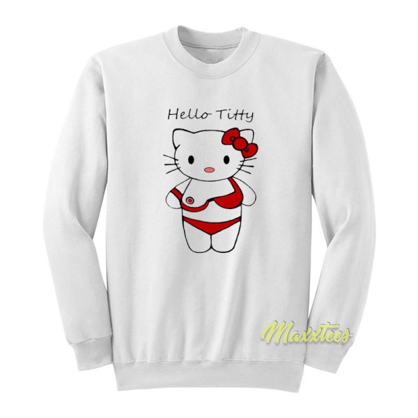 Hello Titty Funny Hello Kitty Sweatshirt