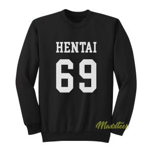 Hentai 69 Sweatshirt 1