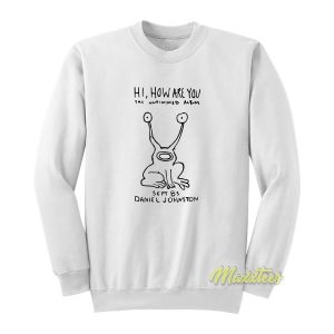 Hi How Are You Daniel Johnston Sweatshirt