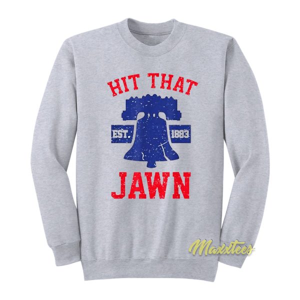 Hit That Jawn 1883 Sweatshirt