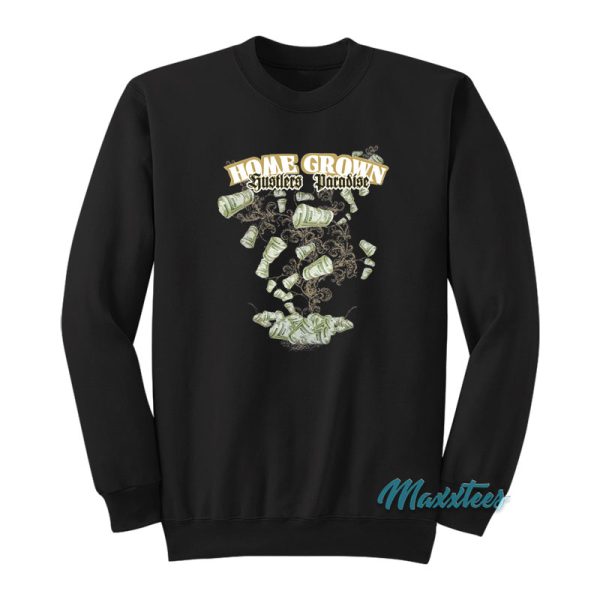 Home Grown Hustlers Paradise Sweatshirt