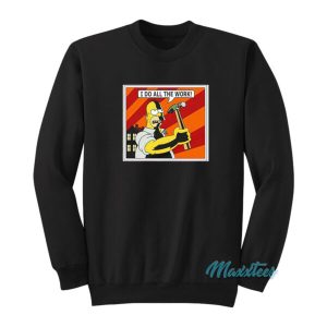 Homer Simpson I Do All The Work Sweatshirt 2