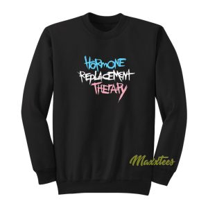 Hormone Replacement Therapy Sweatshirt 1