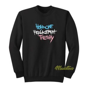 Hormone Replacement Therapy Sweatshirt 2