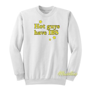 Hot Guys Have IBS Sweatshirt