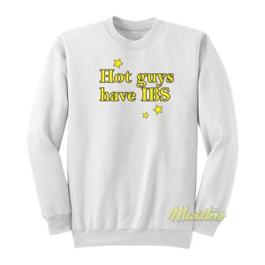 Hot Guys Have IBS Sweatshirt