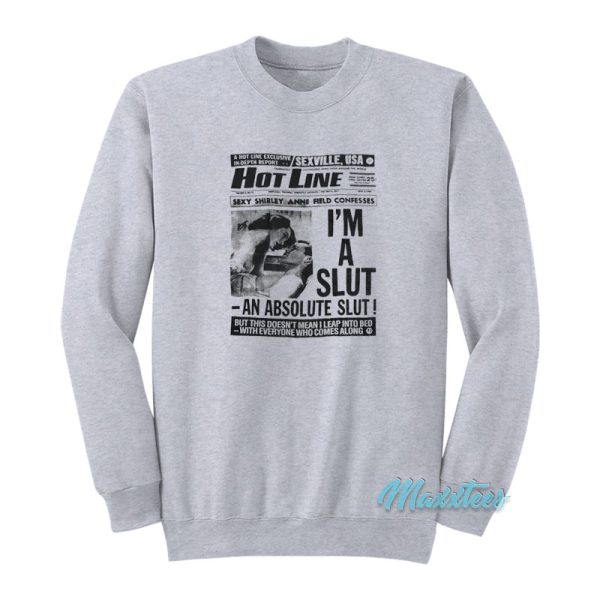 Hot Line Sexville Usa I’m A Slut An Absolute Slut Sweatshirt