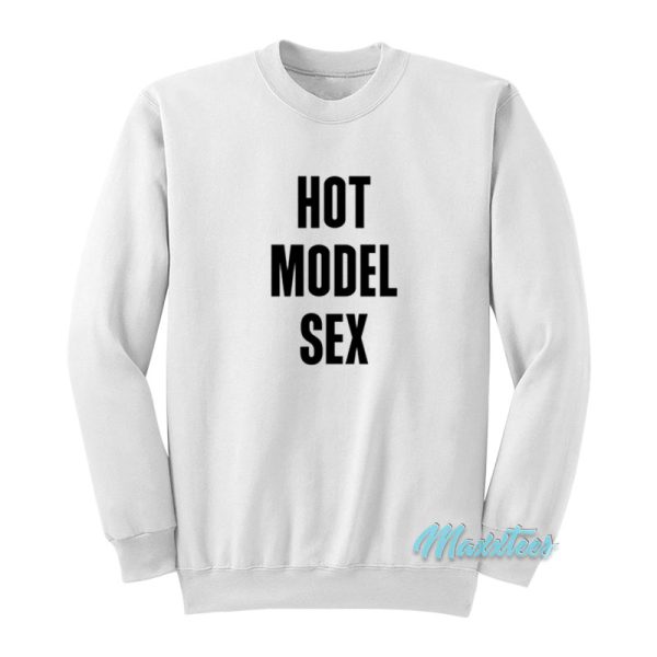 Hot Model Sex Sweatshirt