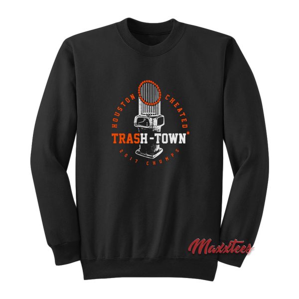 Houston Cheated Trash Town Sweatshirt