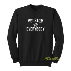 Houston VS Everybody Sweatshirt 2
