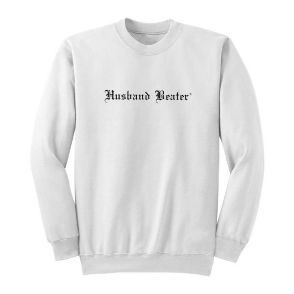 Husband Beater Sweatshirt