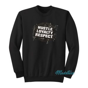 Hustle Loyalty Respect Chain Gang John Cena Sweatshirt