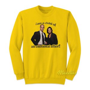 I Am A Child Of An Emotional Affair Sweatshirt