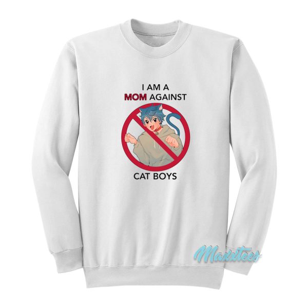 I Am A Mom Against Cat Boys Sweatshirt